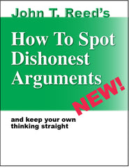 How To Spot Dishonest Arguments and Keep Your Own Thinking Straight