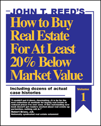 How to Buy Real Estate for At Least 20% Below Market Value, Volume 1